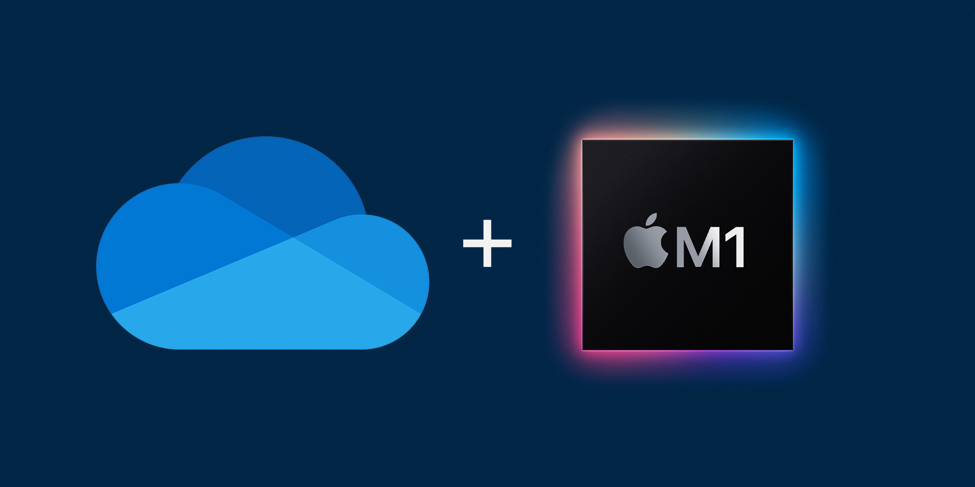 Η Microsoft διέθεσε την ARM έκδοση του OneDrive για Mac με M1 επεξεργαστή και για Windows on ARM