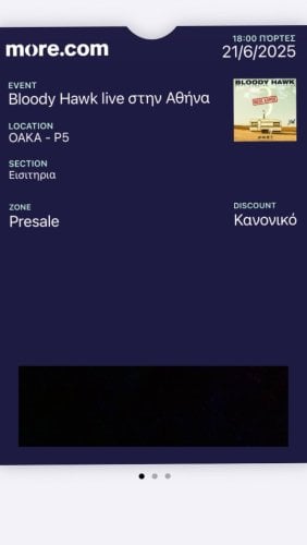 Περισσότερες πληροφορίες για "Πωλούνται 3 εισιτήρια για την συναυλία του Bloody Hawk στο ΟΑΚΑ 21/06.   20€ το καθένα!"