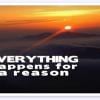 Everythinghappens4areason